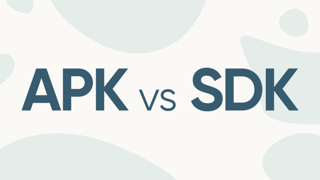 APK vs SDK: Differences, Advantages and Use Cases (2023) 1 Understanding the differences between APK and SDK