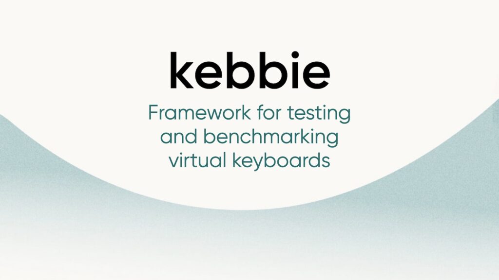 Announcing World's First Open Source Testing Benchmark Framework for Virtual Keyboards 1 Kebbie PR.001